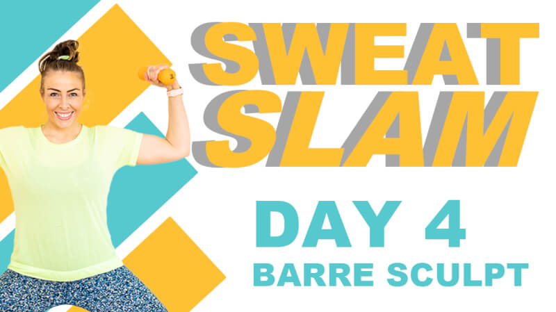 Sweat Slam - Day 4 - Barre Sculpt from Pilates By Georgia